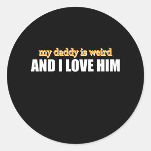 Mijn papa is raar en ik hou van hem Grappig papa c Ronde Sticker