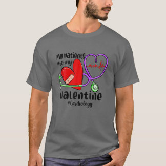 Mijn patiënten zijn mijn Valentijn Funny Cardiolog T-shirt