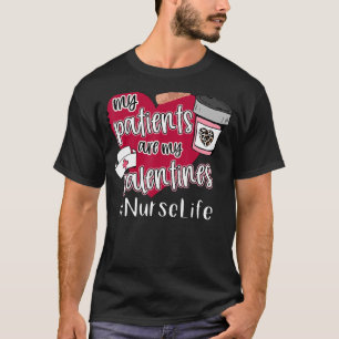 Mijn patiënten zijn mijn Valentijnse verpleegkundi T-shirt