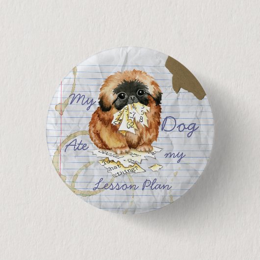 Mijn Pekingese Ate Mijn Lesson Plan Ronde Button 3,2 Cm (Voorkant)