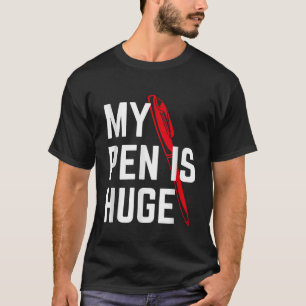 Mijn pen is een enorm aanstootgevend sarcastisch H T-shirt