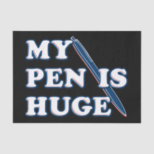 Mijn pen is een enorme, grappige, aanstootgevende tissuepapier