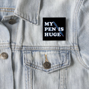 Mijn pen is een enorme, grappige, aanstootgevende  vierkante button 5,1 cm