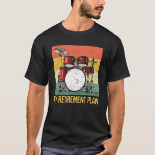 Mijn pensioenplan drums Rock Music Drumming Drummi T-shirt