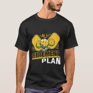 Mijn Pensioenplan Grappige Pickleball Slogan T-Shi T-shirt