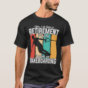 Mijn pensioenplan - ik ben van plan om te wakkeren t-shirt