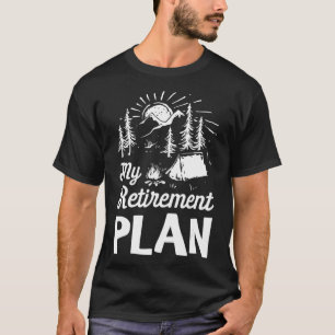 Mijn pensioenplan voor het kamperen van pensioenca t-shirt