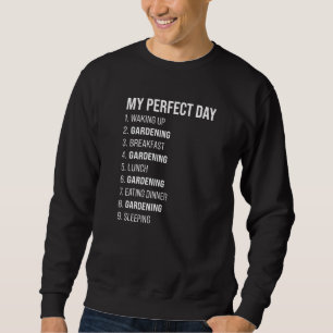 Mijn perfecte dag 1 die 2 tuinbouwer wakker wordt trui
