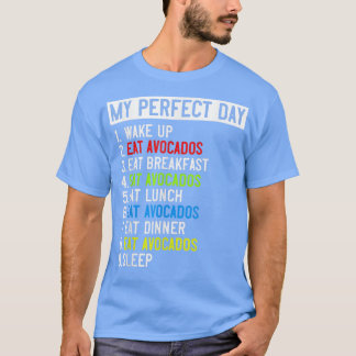 Mijn perfecte dag Avocados de hele dag lang T-shirt