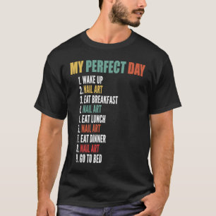 Mijn perfecte Dag grappige Nail Art T-shirt