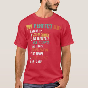 Mijn perfecte dag grappige sportwetenschap t-shirt