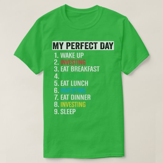 Mijn perfecte dag is het beleggen van een handelsc t-shirt (Design voorkant)