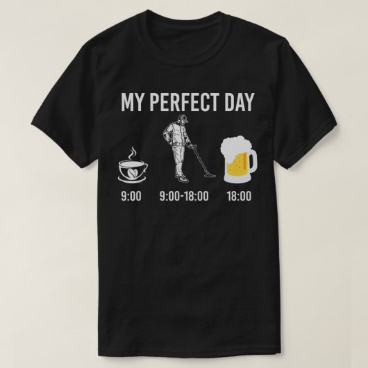 Mijn perfecte dag koffie-metaal detector bier t-shirt (Design voorkant)
