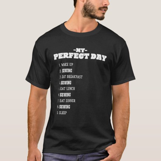 Mijn perfecte dag Naaien Weekend Quilten Rust Dag  T-shirt (Voorkant)