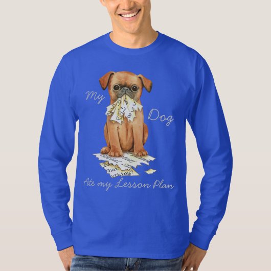 Mijn petit Brabancon Ate Mijn Lesson Plan T-shirt (Voorkant)