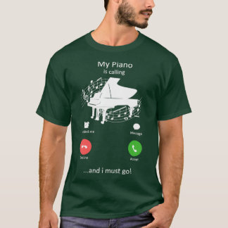 Mijn piano belt en ik moet grappig pianist gaan. t-shirt