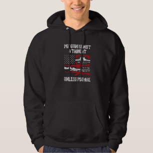 Mijn Pistool is geen bedreiging tenzij je Amerikaa Hoodie