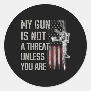 Mijn Pistool is geen bedreiging tenzij u rechten v Ronde Sticker