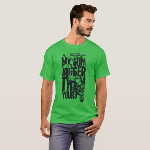 mijn pistool is veel groter dan het jouwe t-shirt