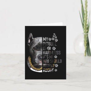 Mijn Pitbull is ongevaarlijk Ik ben het, je moet j Kaart