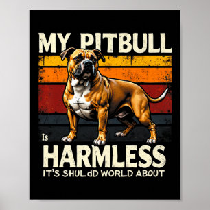 Mijn pitbull is onschadelijk Premium Poster