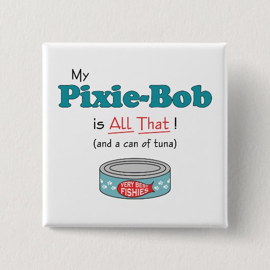 Mijn pixie-Bob is alles. Funny Kat Vierkante Button 5,1 Cm (Voorkant)