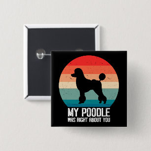 Mijn poedel had gelijk over jou poedel retro vierkante button 5,1 cm