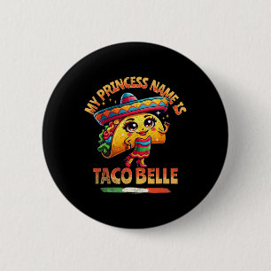 Mijn prinses heet Taco Belle - Grappige voedsellie Ronde Button 5,7 Cm