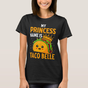 Mijn prinses naam is Taco Belle - Funny Pun Cinco T-shirt