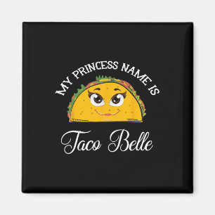Mijn prinsessennaam is Taco Belle - Grappige Pun C Magneet