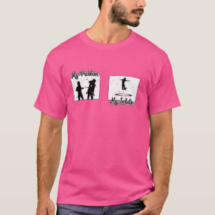 Mijn Probleem Mijn Pictogram Ma Pa Acrobatiek Tram T-shirt