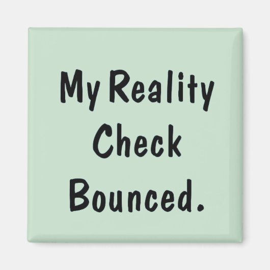 Mijn reality cheque is geweigerd magneet (Voorkant)