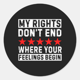 Mijn rechten eindigen niet waar je gevoelens begin ronde sticker