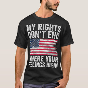 Mijn rechten eindigen niet waar je gevoelens begin t-shirt