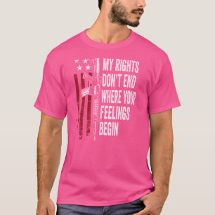 Mijn rechten eindigen niet waar je gevoelens begin t-shirt