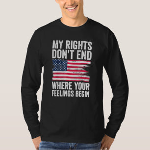 Mijn rechten eindigen niet waar je gevoelens begin t-shirt