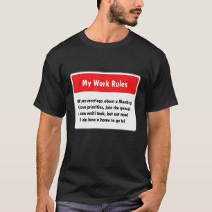 Mijn Reglement voor het werk Geen Vergaderingen Ik T-shirt