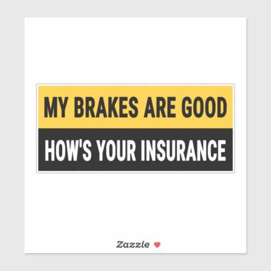 Mijn remmen zijn goed hoe is uw verzekering sticker (Vel)