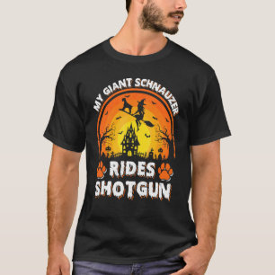 Mijn Reuzen Schnauzer Hond Rijdt Heks Schot Hagel T-shirt