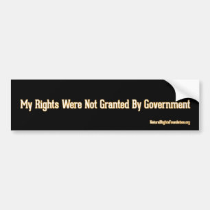 Mijn RIachten zijn niet verleend door de overheid  Bumpersticker