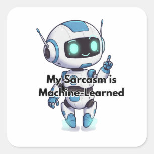 Mijn robot sarcasme is machine-geleerd vierkante sticker