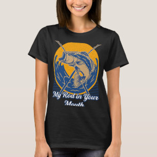 Mijn Rod in je Mond Vist Humor Visser Papa T-shirt