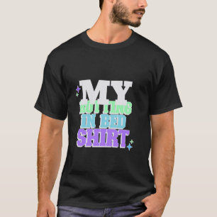 Mijn Rotting In Bed Funny Design Officiële Bed Rot T-shirt