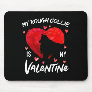 Mijn Rough Collie is mijn Valentijnshart Rough Col Muismat
