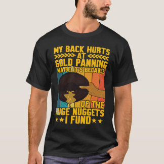 Mijn rug doet pijn Goud wassen Enorme Nuggets Goud T-shirt