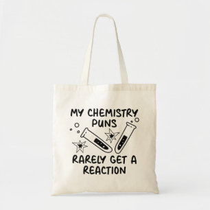 Mijn scheikunde Puns krijgen zelden een reactie Tote Bag