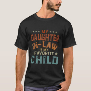 Mijn schoondochter is de D van mijn favoriete kind T-shirt