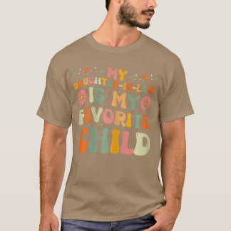 Mijn schoondochter is mijn favoriete kind Cute Mot T-shirt