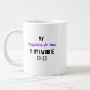Mijn schoondochter is mijn favoriete kind extra grote beker