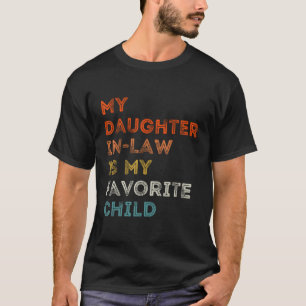 Mijn schoondochter is mijn favoriete kind familie  t-shirt